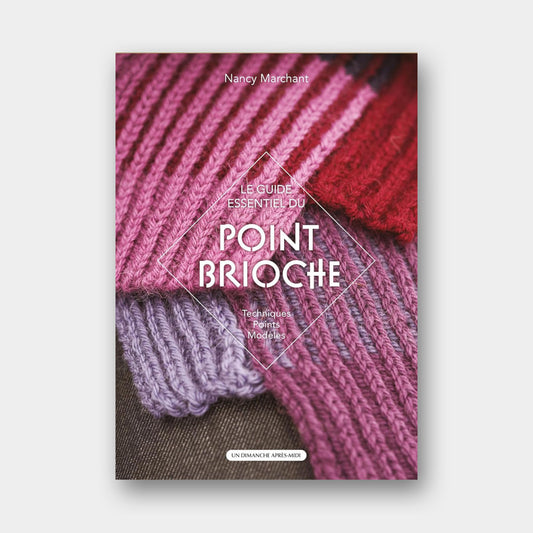 Guide Essentiel du Point Brioche - Nancy Marchant