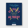 80 Trucs et Astuces Indispensables au Tricot - Patty Lyons