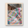 52 Weeks of Scrap Yarn - Laine Magazine