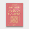 Petit Précis des Granny Squares - Mathilde Robine